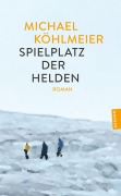 Cover-Bild zum Titel 'Spielplatz der Helden' von 'Michael Köhlmeier'
