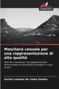 Cover-Bild zum Titel 'Maschera casuale per una rappresentazione di alta qualità' von 'Sarina Lustosa Da Costa Santos'