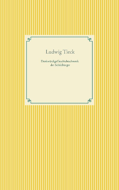 Denkwürdige Geschichtschronik der Schildbürger - Ludwig Tieck