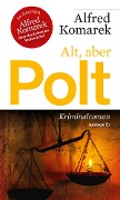 Cover-Bild zum Titel 'Alt, aber Polt' von 'Alfred Komarek'