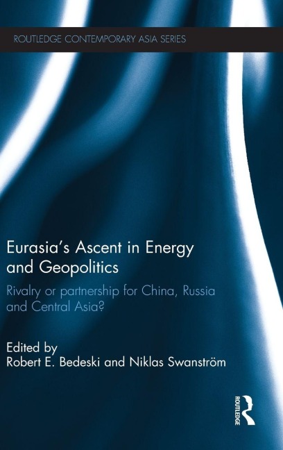 Eurasia's Ascent in Energy and Geopolitics - 