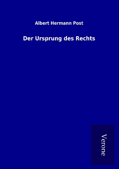 Der Ursprung des Rechts - Albert Hermann Post