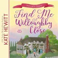Cover-Bild zum Titel 'Find Me at Willoughby Close Lib/E' von 'Kate Hewitt'