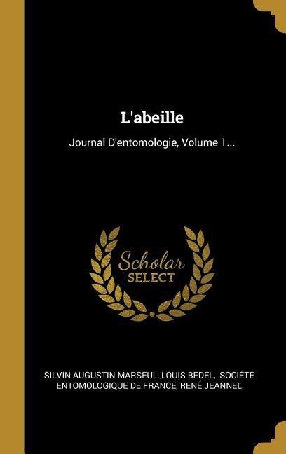 L'abeille - Silvin Augustin Marseul, Louis Bedel
