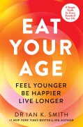 Cover-Bild zum Titel 'Eat Your Age' von 'Ian K. Smith'