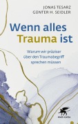 Cover-Bild zum Titel 'Wenn alles Trauma ist' von 'Jonas Tesarz, Günter H. Seidler'