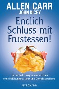 Cover-Bild zum Titel 'Endlich Schluss mit Frustessen!' von 'Allen Carr, John Dicey'