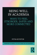 Being Well in Academia - Petra Boynton