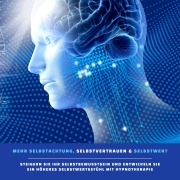 Cover-Bild zum Titel 'Mehr Selbstachtung, Selbstvertrauen & Selbstwert: Das revolutionäre Hypnose-Programm' von 'Hypnose Netzwerk Allianz'