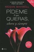 Pídeme lo que quieras, ahora y siempre - Megan Maxwell