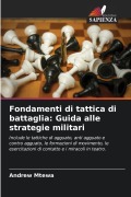 Cover-Bild zum Titel 'Fondamenti di tattica di battaglia: Guida alle strategie militari' von 'Andrew Mtewa'