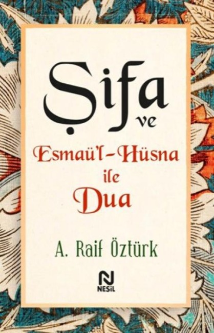 Sifa ve Esmaül-Hüsna ile Dua - A. Raif Öztürk