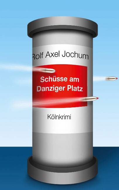 Schüsse am Danziger Platz - Rolf Axel Jochum