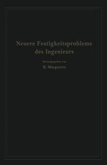 Neuere Festigkeitsprobleme des Ingenieurs - 