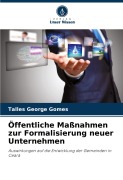 Cover-Bild zum Titel 'Öffentliche Maßnahmen zur Formalisierung neuer Unternehmen' von 'Talles George Gomes'
