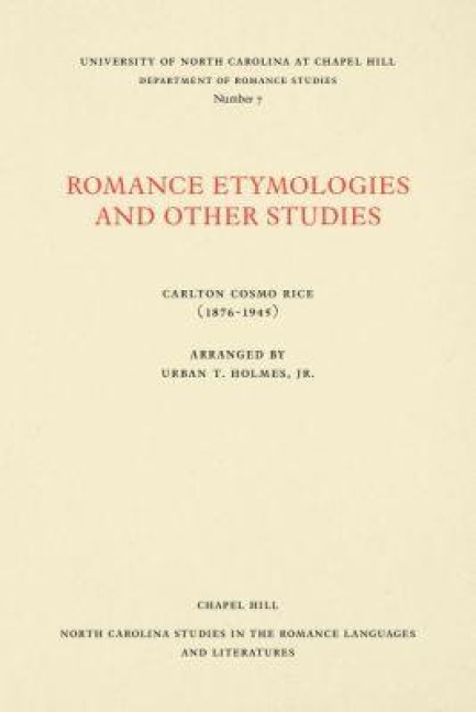 Romance Etymologies and Other Studies - Carlton Cosmo Rice