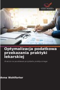 Cover-Bild zum Titel 'Optymalizacja podatkowa przekazania praktyki lekarskiej' von 'Anna Wohlfarter'