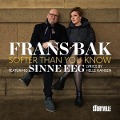 Softer Than You Know - Frans Bak feat. Sinne Eeg