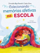Cover-Bild zum Titel 'Colecionando memórias afetivas na escola' von 'Donaldo Buchweitz, Ieda Silva'