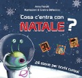 Cosa c'entra con Natale? 24 storie per occhi curiosi - Anna Peiretti
