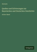 Cover-Bild zum Titel 'Quellen und Erörterungen zur Bayerischen und Deutschen Geschichte' von 'Anonym'