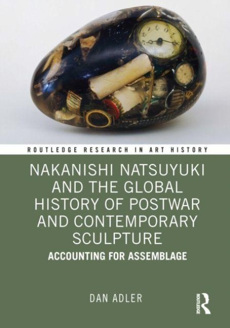 Nakanishi Natsuyuki and the Global History of Postwar and Contemporary Sculpture - Dan Adler
