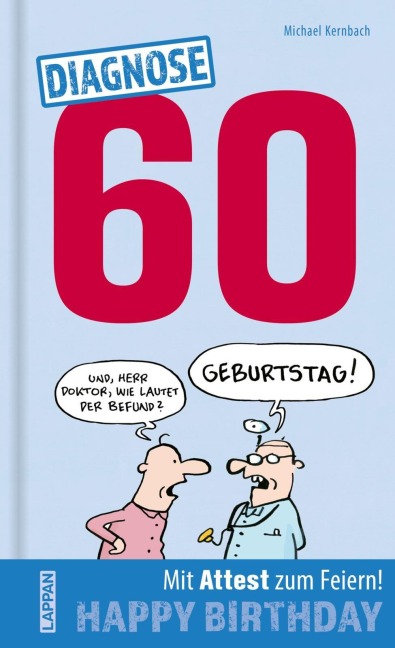 Diagnose 60 Happy Birthday (Geschenkbuch mit Attest zum Feiern) - Michael Kernbach