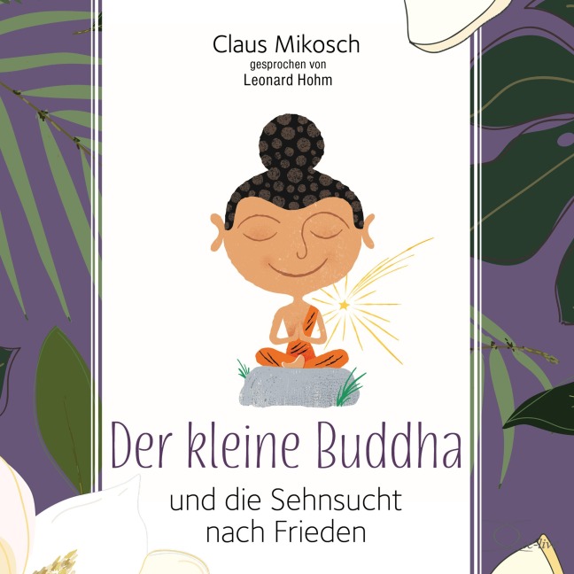 Der kleine Buddha und die Sehnucht nach Frieden - Claus Mikosch