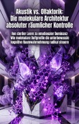 Cover-Bild zum Titel 'Akustik vs. Olfaktorik: Die molekulare Architektur absoluter räumlicher Kontrolle' von 'Nina Mude'