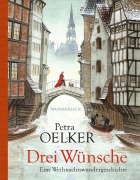 Drei Wünsche - Petra Oelker