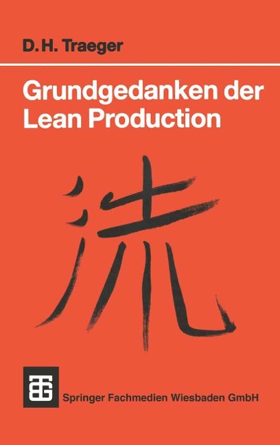 Grundgedanken der Lean Production - Dirk H. Traeger