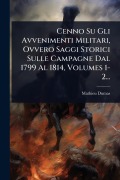Cover-Bild zum Titel 'Cenno Su Gli Avvenimenti Militari, Ovvero Saggi Storici Sulle Campagne Dal 1799 Al 1814, Volumes 1-2...' von 'Mathieu Dumas (Comte)'