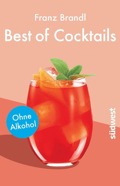Best of Cocktails ohne Alkohol - Franz Brandl