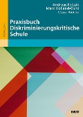 Cover-Bild zum Titel 'Praxisbuch Diskriminierungskritische Schule' von 'Andreas Foitzik, Marc Holland-Cunz, Clara Riecke'