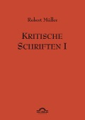 Cover-Bild zum Titel 'Robert Müller: Kritische Schriften 1' von 'Günter Helmes'