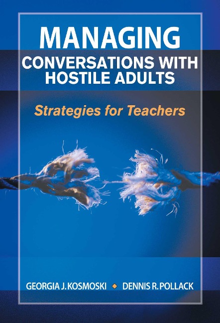 Managing Conversations with Hostile Adults - Georgia J. Kosmoski, Dennis R. Pollack