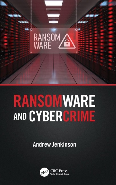 Ransomware and Cybercrime - Andrew Jenkinson