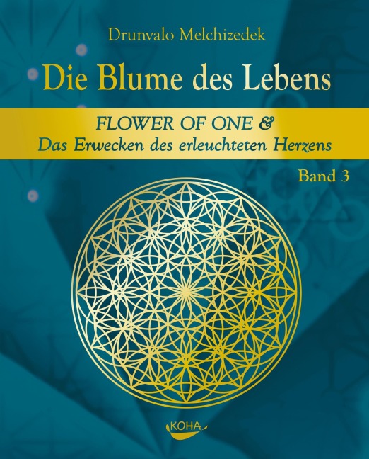 Die Blume des Lebens - Band 3 - Drunvalo Melchizedek