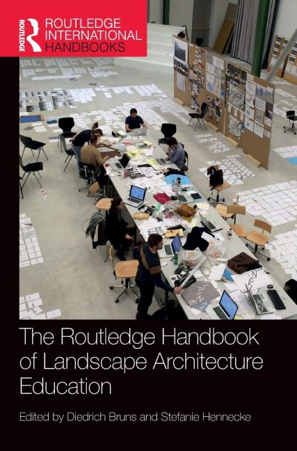 The Routledge Handbook of Landscape Architecture Education - 