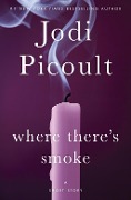 Cover-Bild zum Titel 'Where There's Smoke: A Short Story' von 'Jodi Picoult'