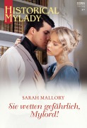 Cover-Bild zum Titel 'Sie wetten gefährlich, Mylord!' von 'Sarah Mallory'