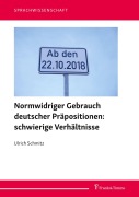 Cover-Bild zum Titel 'Normwidriger Gebrauch deutscher Präpositionen: schwierige Verhältnisse' von 'Ulrich Schmitz'