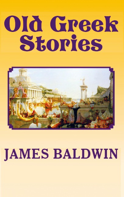 Old Greek Stories - James Baldwin