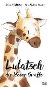Cover-Bild zum Titel 'Lulatsch, die kleine Giraffe' von 'Silvia Hilli Weber'