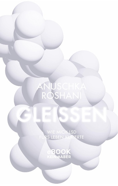 Gleißen - Anuschka Roshani
