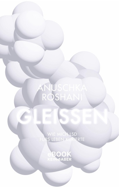 Gleißen - Anuschka Roshani