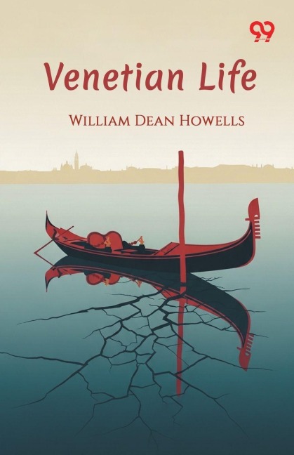 Venetian Life - William Dean Howells