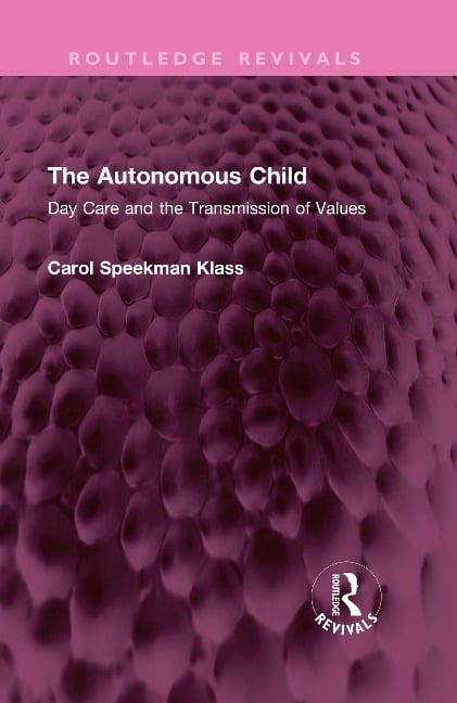 The Autonomous Child - Carol Speekman Klass