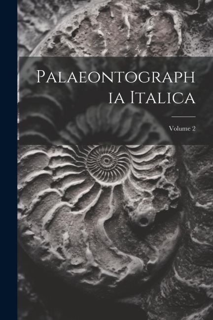 Palaeontographia Italica; Volume 2 - Anonymous