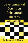 Cover-Bild zum Titel 'Developmental Cognitive Behavioral Therapy with Adults' von 'Janet M. Zarb'